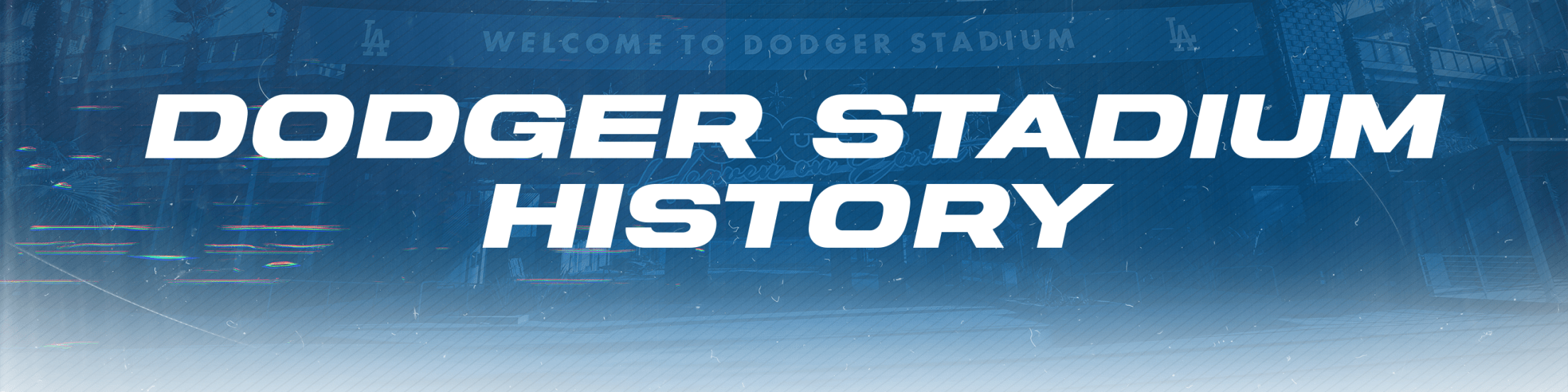 Dodger Stadium History | Los Angeles Dodgers