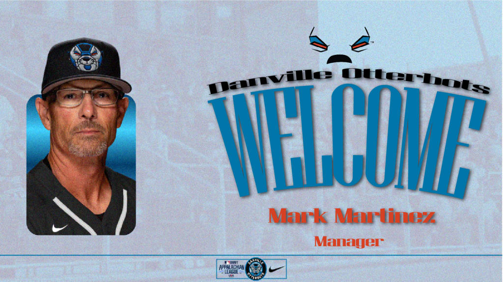 Danville Otterbots welcome Mark Martinez as manager