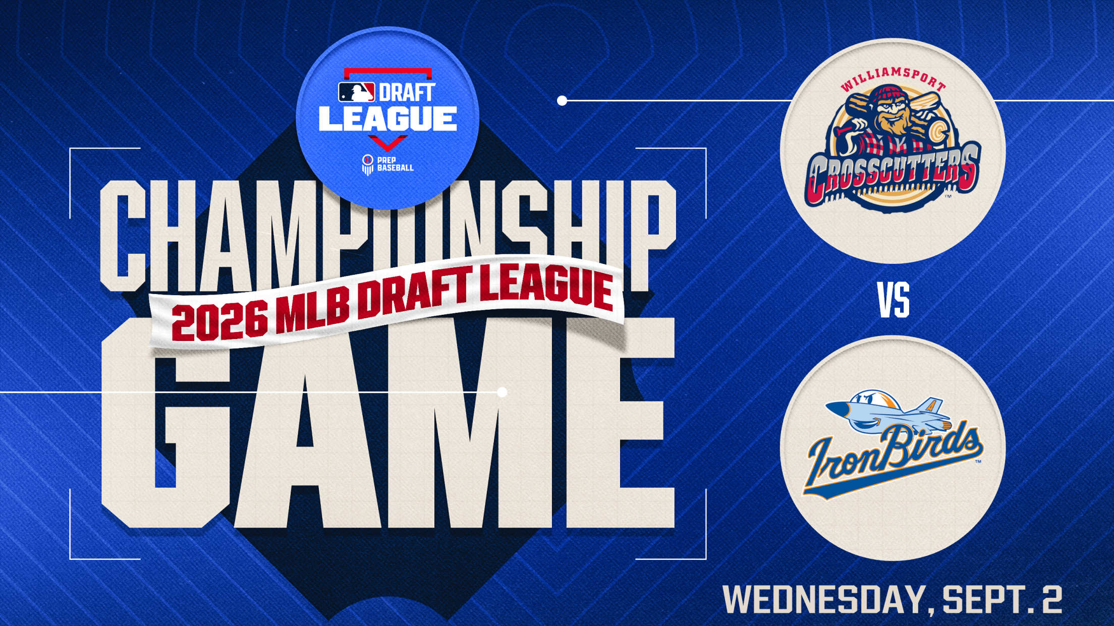 2026 MLB Draft League Championship Game - Aberdeen at Williamsport - Wednesday, Sept. 2