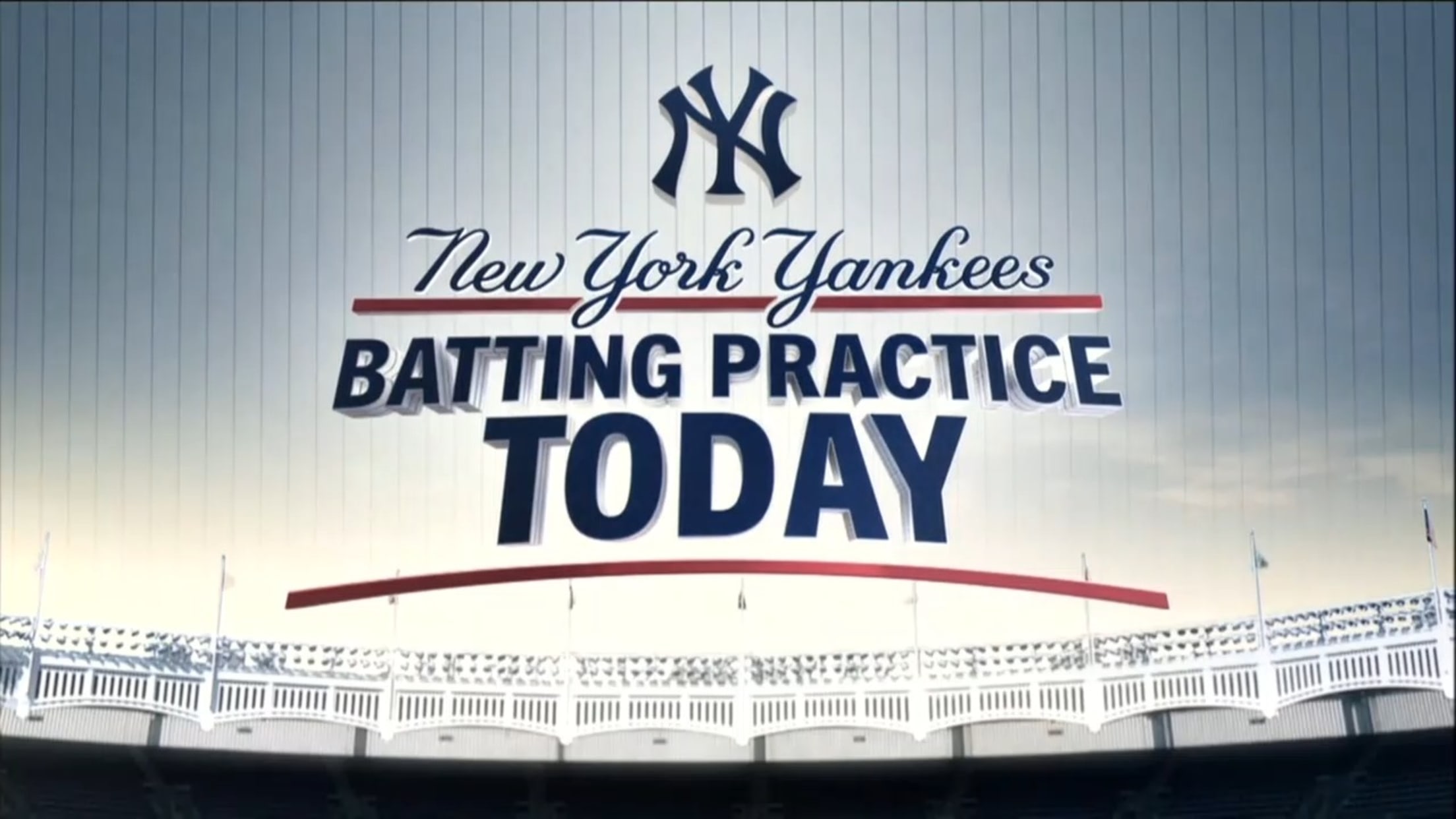 New York Yankees Batting Practice Today